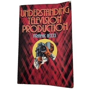 Understanding Television Production Frank Iezzi 1984 Retro BroadcastHistory Book